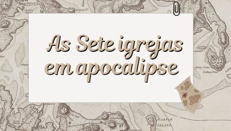 As Sete Igrejas em Apocalipse
