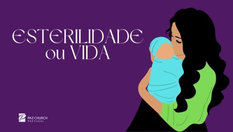 Esterilidade ou Vida