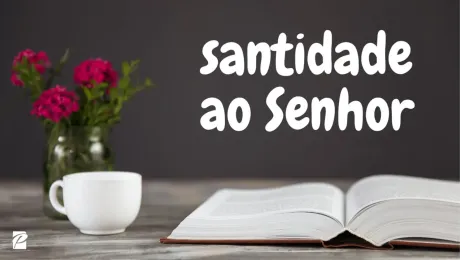 Santidade ao Senhor