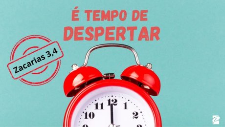 É Tempo de Despertar