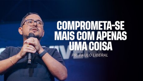 Comprometa-Se Mais Com Apenas Uma Coisa