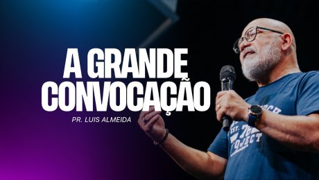 A GRANDE CONVOCAÇÃO