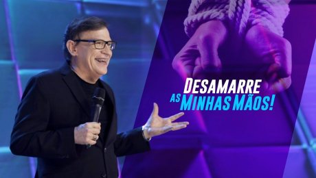 Desamarre as Minhas Mãos