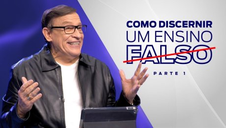 Como Discernir um Ensino Falso (Parte 1)