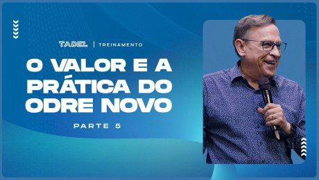 O Valor e a Prática do Odre Novo (Parte 5)