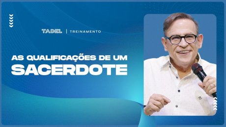As Qualificações de Um Sacerdote