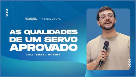 As Qualidades de Um Servo Aprovado