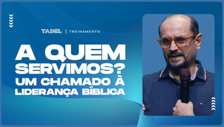 A Quem Servimos? Um Chamado à Liderança Bíblica
