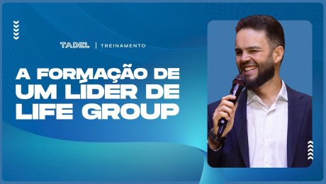 A Formação de Um Líder de Life Group