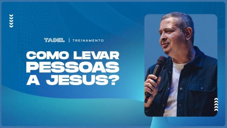 Como Levar Pessoas a Jesus?