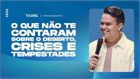 O Que Não Te Contaram Sobre o Deserto, Crises e Tempestades