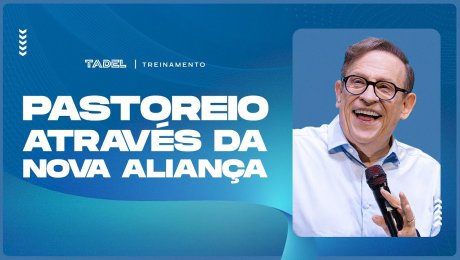 Pastoreio Através da Nova Aliança