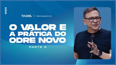 O Valor e a Prática do Odre Novo (Parte 8)