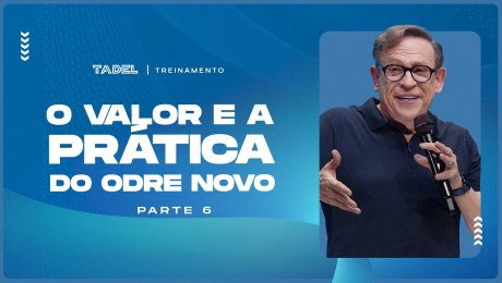 O Valor e a Prática do Odre Novo (Parte 6)