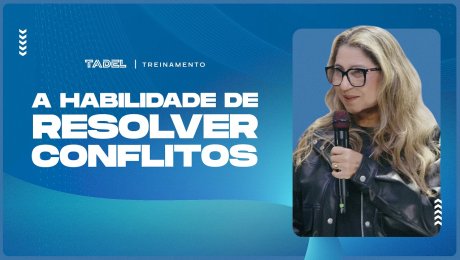 A Habilidade de Resolver Conflitos