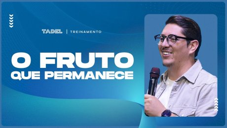 O Fruto que Permanece
