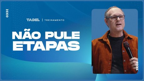 Não Pule Etapas
