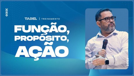 Função, Propósito, Ação