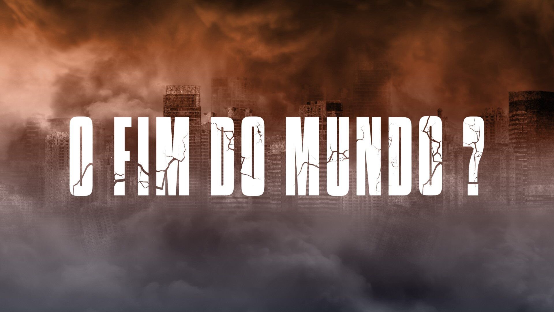 O Fim do Mundo?