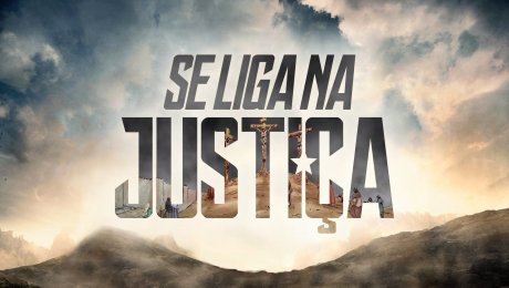 Se Liga na Justiça