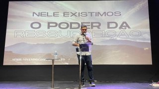 Nele Existimos - O Poder da Ressurreição