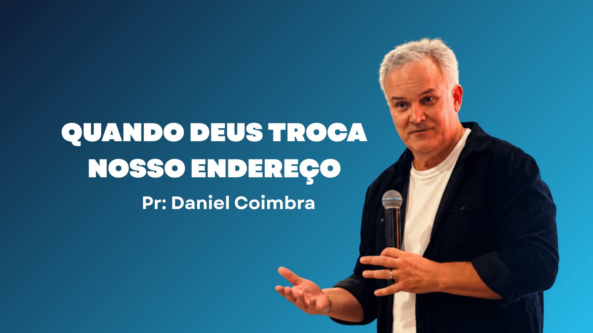 Quando Deus troca o nosso endereço