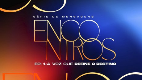 SÉRIE: ENCONTROS| EP01: A VOZ QUE DEFINE O DESTINO