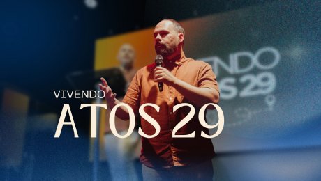 Vivendo Atos 29